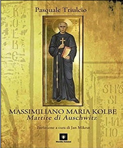 “Massimiliano Maria Kolbe. Martire di Auschwitz”.