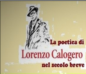 “La poetica di Lorenzo Calogero nel secolo breve”.