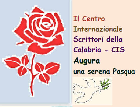 Il Centro Internazionale Scrittori della Calabria – CIS augura una Buona Pasqua di pace e serenità
